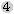 4